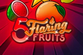 5 Flaring Fruits